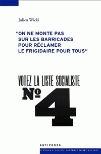 Votez la liste Socialiste N° 4 - On ne monte pas sur les barricades pour réclamer le frigidaire pour tous.pdf