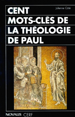 Julienne Cote - Cent Mots-Cles De La Theologie De Paul.