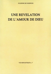  Julienne de Norwich - Une Revelation De L'Amour De Dieu. Version Breve Des Seize Revelations De L'Amour Divin.