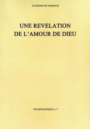  Julienne de Norwich - Une Revelation De L'Amour De Dieu. Version Breve Des Seize Revelations De L'Amour Divin.