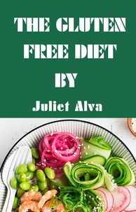  Juliet Alva - The Gluten Free Diet.