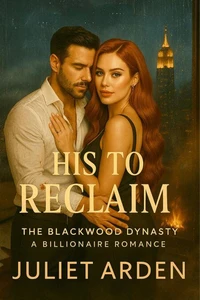 His to Reclaim: A Billionaire Romance