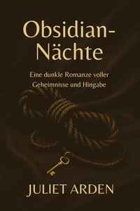 Obsidian-Nächte: Eine dunkle Romanze voller Geheimnisse und Hingabe