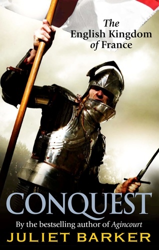 Conquest. The English Kingdom of France 1417-1450