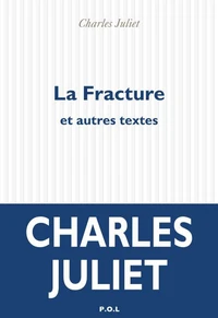 La Fracture et autres textes