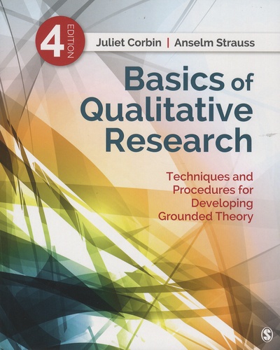Juliet Corbin et Anselm Strauss - Basics of Qualitative Research - Techniques and Procedures for Developing Grounded Theory.