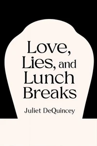 Love, Lies, and Lunch Breaks