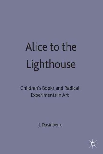 Juliet Dusinberre - Alice To The Lighthouse.