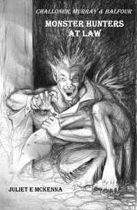 Challoner, Murray &amp; Balfour: Monster Hunters At Law