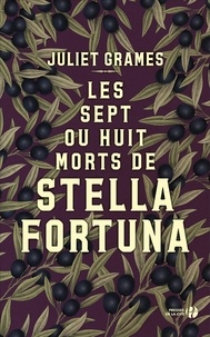 Juliet Grames - Les sept ou huit morts de Stella Fortuna.