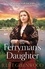 The Ferryman's Daughter. The gripping family saga of strength, family and hope for fans of Josephine Cox and Sheila Newberry