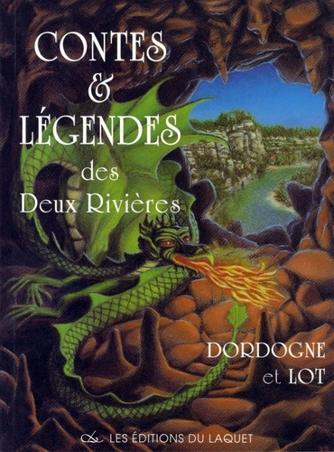 Contes et légendes des deux rivières.. Dordogne et Lot
