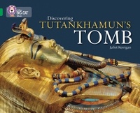 Juliet Kerrigan - Discovering Tutankhamun’s Tomb - Band 15/Emerald.