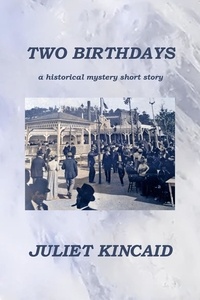  Juliet Kincaid - Two Birthdays - The Calendar Mysteries, #1.5.
