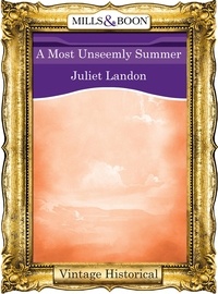 Juliet Landon - A Most Unseemly Summer.
