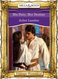 Juliet Landon - His Duty, Her Destiny.