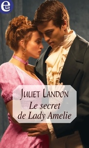 Téléchargez des ebooks gratuits pour iphone 3gs Le secret de Lady Amelie par Juliet Landon iBook in French