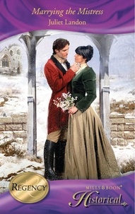 Juliet Landon - Marrying the Mistress.