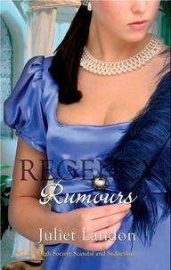 Juliet Landon - Regency Rumours - A Scandalous Mistress / Dishonour and Desire.