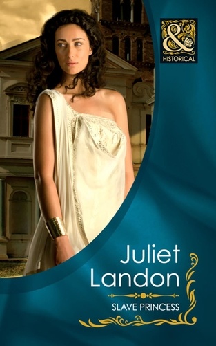 Juliet Landon - Slave Princess.