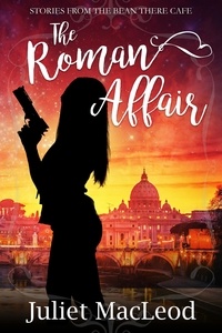  Juliet MacLeod - The Roman Affair - Stories from the Bean There Cafe, #1.