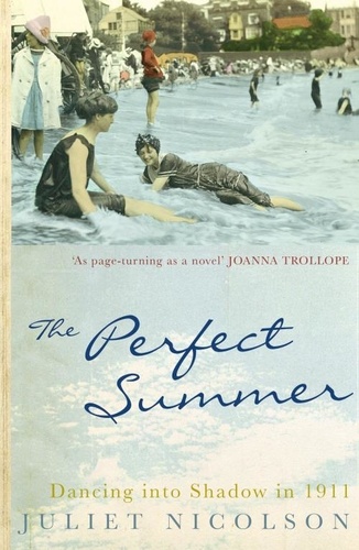 Juliet Nicolson - The Perfect Summer.