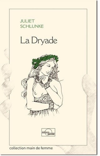 Juliet Schlunke - La dryade.