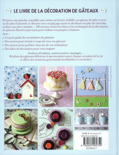 Le livre de la décoration de gâteaux. Pâte à sucre, glaçage royal, décors et motifs