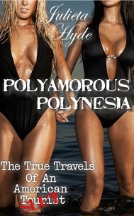  Julieta Hyde - Polyamorous Polynesia (The True Travels Of An American Slut).