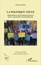 Julieta Quiros - La politique vécue - Péronisme et mouvements sociaux dans l'Argentine contemporaine.