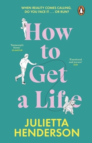 Julietta Henderson - How to Get a Life - The funny and feel-good second-chance novel from the Richard and Judy Book Club author.