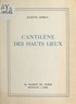 Juliette Aderca - Cantilène des hauts lieux.