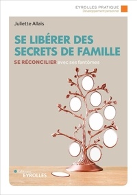 Juliette Allais - Se libérer des secrets de famille.