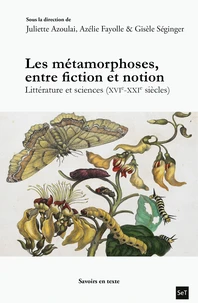 Les métamorphoses, entre fiction et notion