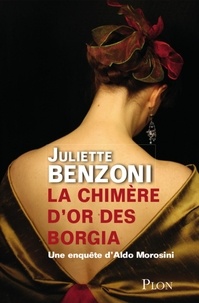 Juliette Benzoni - La Chimère d'or des Borgia.