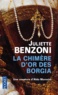 Juliette Benzoni - La chimère d'or des Borgia.