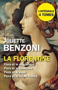 Juliette Benzoni - La Florentine - L'intégrale.