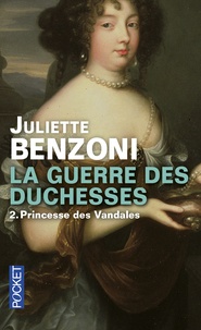 Juliette Benzoni - La guerre des duchesses Tome 2 : Princesse des vandales.