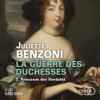 Juliette Benzoni - La guerre des duchesses Tome 2 : Princesse des vandales.