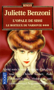 Juliette Benzoni - Le boiteux de Varsovie Tome 3 : L'opale de Sissi.