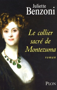 Juliette Benzoni - Le collier sacré de Montezuma.