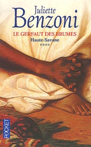 Juliette Benzoni - Le Gerfaut des brumes Tome 4 : Haute-Savane.
