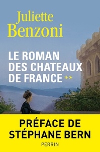 Juliette Benzoni - Le Roman des châteaux de France Tome 2 : .