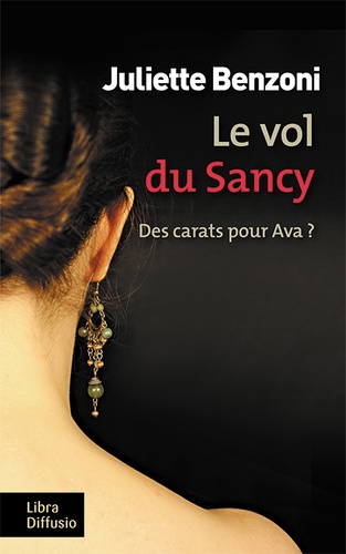 Le vol du Sancy. Des carats pour Ava ? Edition en gros caractères