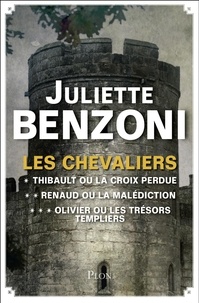 Juliette Benzoni - Les chevaliers - L'intégrale.