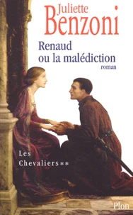 Les Chevaliers Tome 2 : Renaud Ou La Malediction