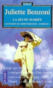 Juliette Benzoni - Les dames du Méditerranée-Express Tome 1 : La jeune mariée.