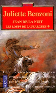Juliette Benzoni - Les Loups De Lauzargues Tome 1 : Jean De La Nuit.