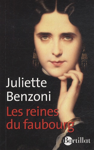 Juliette Benzoni - Les reines du faubourg.