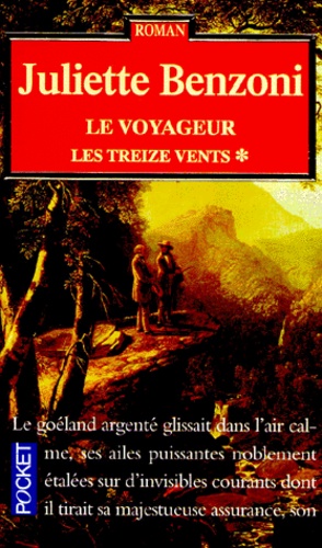 Juliette Benzoni - Les Treize Vents Tome 1 : Le Voyageur.